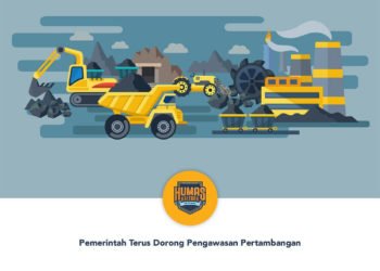 Pemerintah Terus Dorong Pengawasan Pertambangan